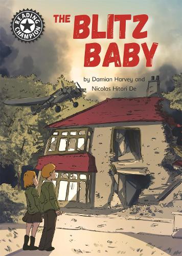 The Blitz Baby: Independent Reading 15 (Reading Champion)