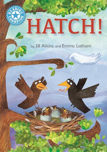 Hatch!: Independent Reading Blue 4 (Reading Champion)