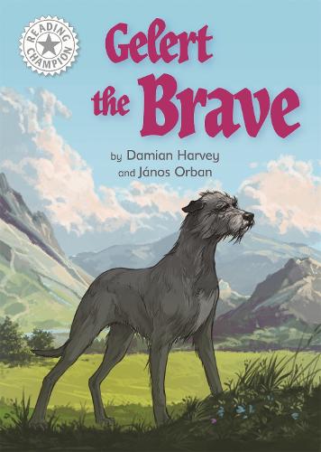 Gelert the Brave: Independent Reading White 10 (Reading Champion)