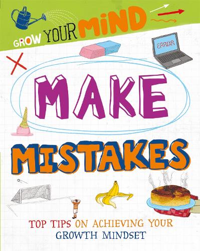 Make Mistakes (Grow Your Mind)