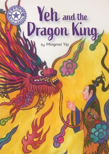 Yeh and the Dragon: Independent Reading Purple 8 (Reading Champion)