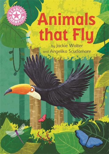 Animals That Fly: Independent Reading Pink 1B Non-fiction (Reading Champion)