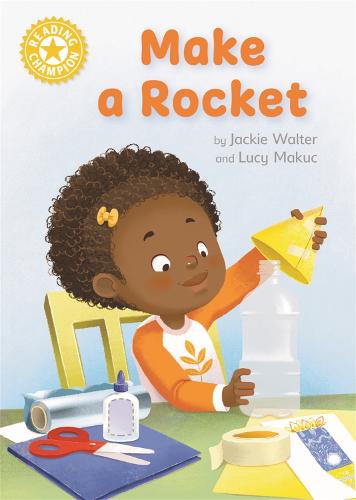 Make a Rocket: Independent Reading Yellow 3 (Reading Champion)
