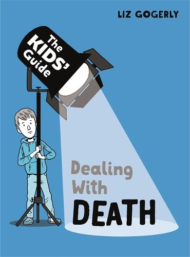 Dealing with Death (The Kids' Guide)