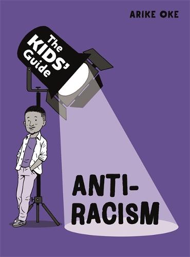 Anti-Racism (The Kids' Guide)