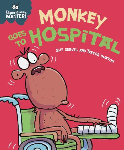 Monkey Goes to Hospital (Experiences Matter)
