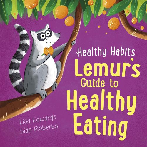 Lemur's Guide to Healthy Eating (Healthy Habits)