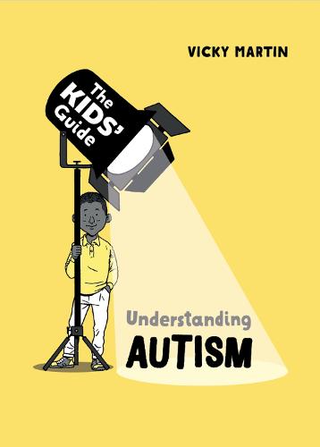 Understanding Autism (The Kids' Guide)