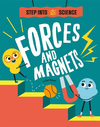 Forces and Magnets (Step Into Science)