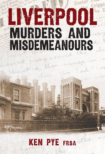 Liverpool Murders and Misdemeanours (Murders & Misdemeanours)