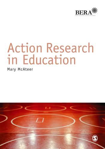 Action Research in Education (BERA/SAGE Research Methods in Education)