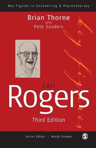 Carl Rogers (Key Figures in Counselling and Psychotherapy series)