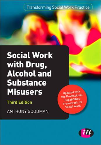 Social Work with Drug, Alcohol and Substance Misusers (Transforming Social Work Practice Series)
