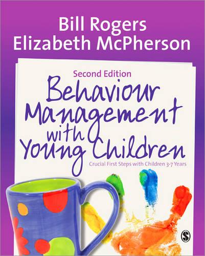 Behaviour Management with Young Children 2/e: Crucial First Steps with Children 3-7 Years