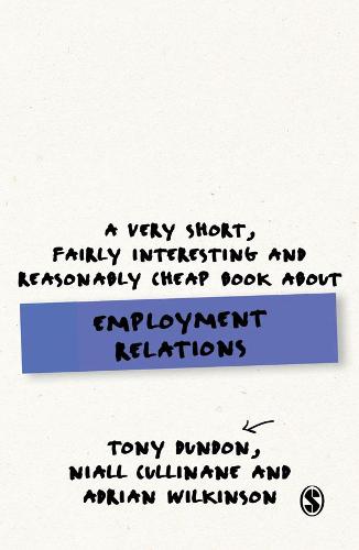 A Very Short, Fairly Interesting and Reasonably Cheap Book About Employment Relations (Very Short, Fairly Interesting & Cheap Books)