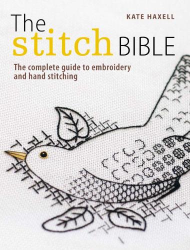 The Stitch Bible: A Comprehensive Guide to 225 Embroidery Stitches and Techniques