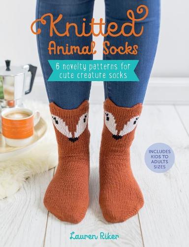 Knitted Animal Socks: 6 novelty patterns for cute creature socks