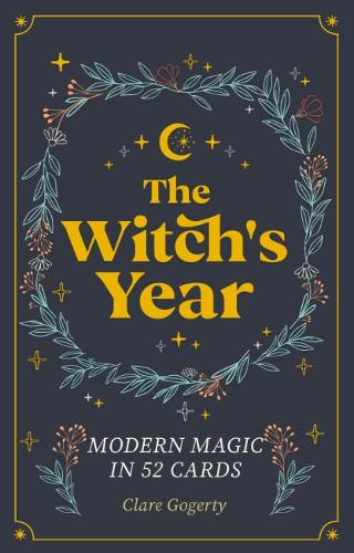 The Witch's Year Card Deck: Modern Magic in 52 Cards