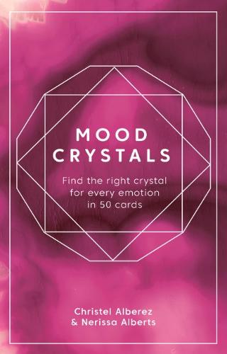Mood Crystals Card Deck: Find the right crystal for every emotion in 50 cards