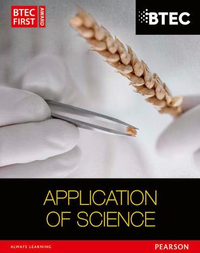 BTEC First in Applied Science: Application of Science Student Book (BTEC First Applied Science 2012)