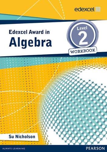 Edexcel Award in Algebra Level 2 Workbook (Edexcel Mathematics Awards Series)