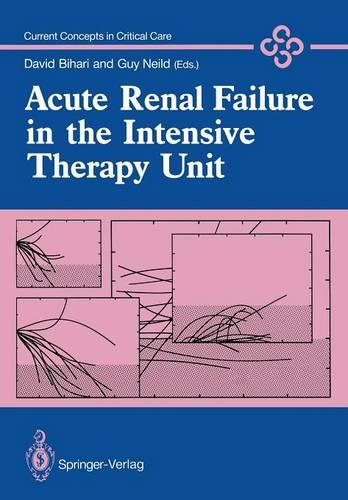 Acute Renal Failure in the Intensive Therapy Unit (Current Concepts in Critical Care)