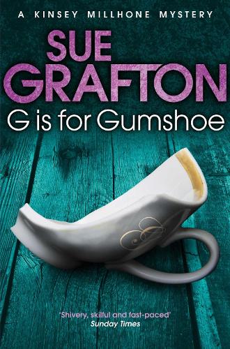G Is For Gumshoe (Kinsey Millhone Mystery 7)
