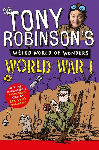 Tony Robinson's Weird World of Wonders - World War I