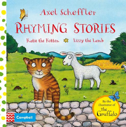 Axel Scheffler Rhyming Stories Book 2: Katie the Kitten and Lizzy the Lamb