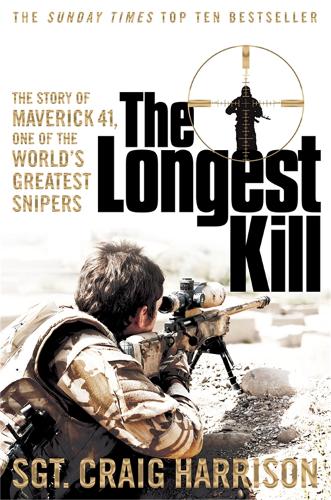 The Longest Kill: The Story of Maverick 41, One of the World's Greatest Snipers