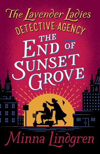 The End of Sunset Grove (Lavender Ladies Detective Agency)