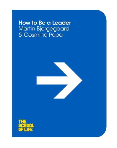 How to be a Leader (The School of Life)