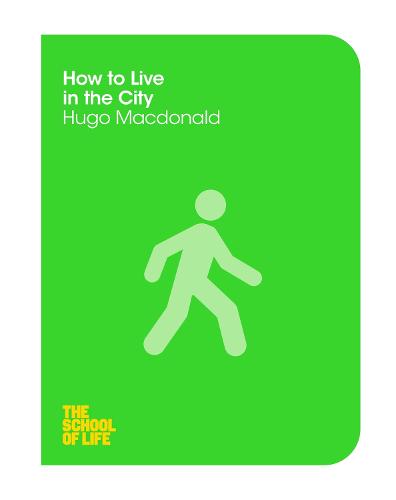 How to Live in the City (The School of Life)
