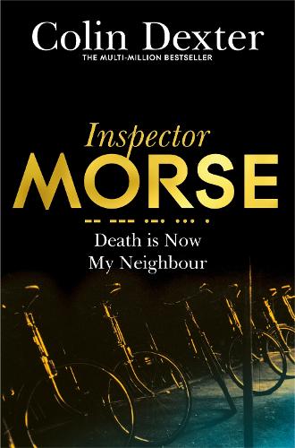 Death is Now My Neighbour (Inspector Morse Mysteries)
