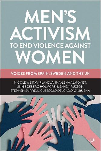 Men’s Activism to End Violence Against Women: Voices from Spain, Sweden and the UK