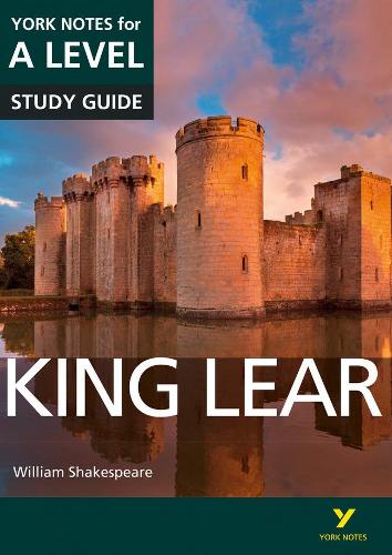 King Lear: York Notes for A-Level 2015 (York Notes Advanced)