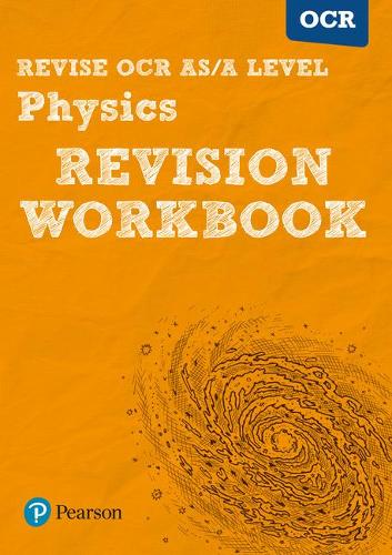 REVISE OCR AS/A Level Physics Revision Workbook: For the 2015 Qualifications (REVISE OCR GCE Science 2015)