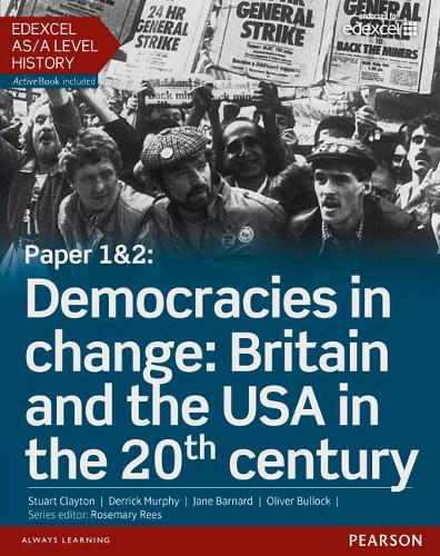 Edexcel AS/A Level History, Paper 1&2: Democracies in Change: Britain and the USA in the 20th Century Student Book + Activebook (Edexcel GCE History 2015)