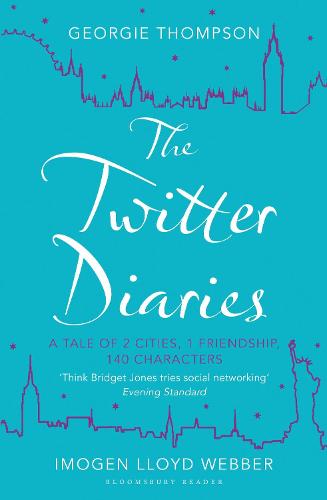 The Twitter Diaries: A Tale of 2 Cities, 1 Friendship, 140 Characters