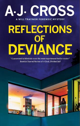 Reflections of Deviance: 4 (A Will Traynor forensic mystery)