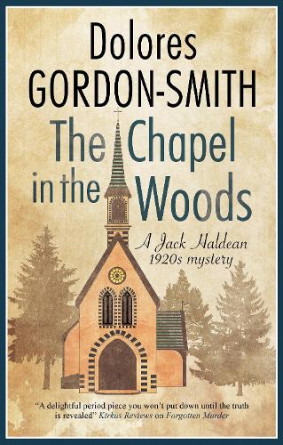 The Chapel in the Woods: 11 (A Jack Haldean Murder Mystery)