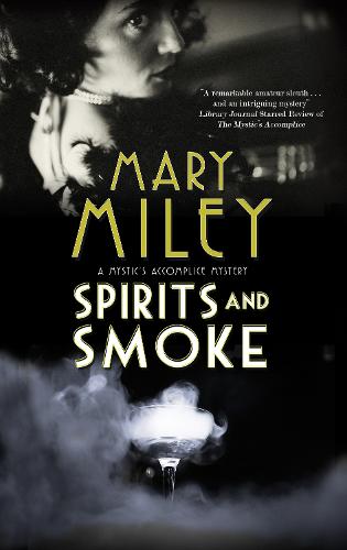 Spirits and Smoke: 2 (A Mystic's Accomplice mystery)