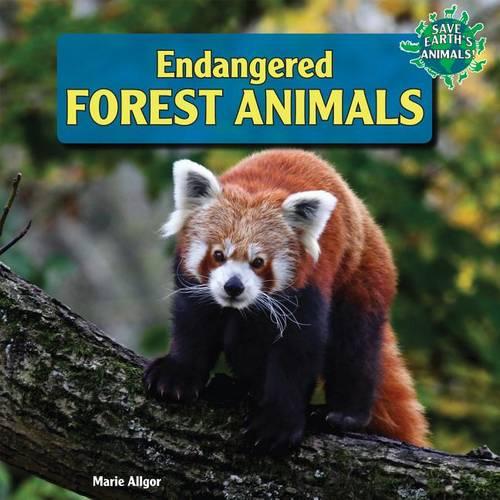 Endangered Forest Animals (Save Earth's Animals! (Hardcover))