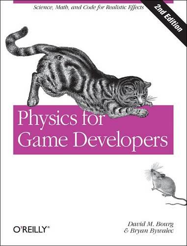 Physics for Game Developers 2e: Science, Math, and Code for Realistic Effects