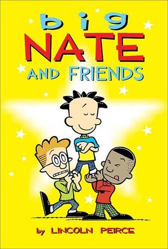 Big Nate and Friends (Big Nate Comic Compilations)