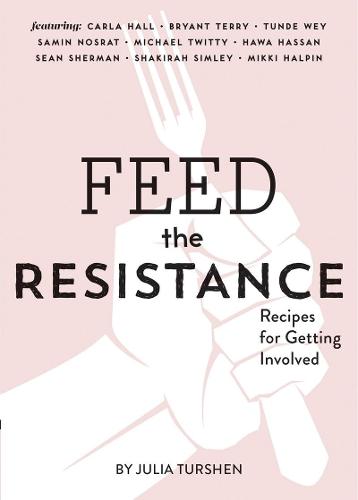 Feed the Resistance: Recipes + Ideas for Getting Involved