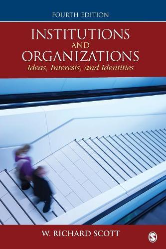 Institutions and Organizations: Ideas, Interests, and Identities