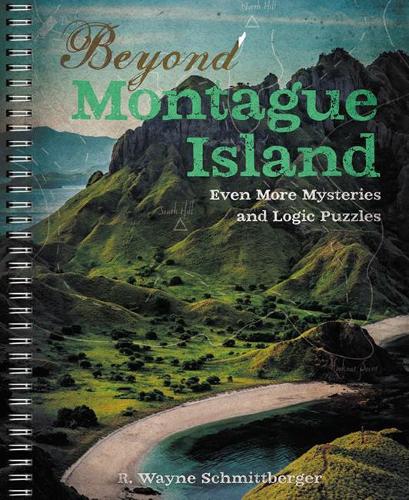 Beyond Montague Island: Even More Mysteries and Logic Puzzles (Montague Island Mysteries): Volume 3
