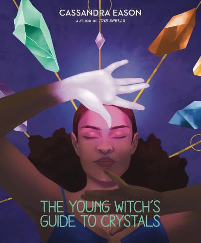 The Young Witch's Guide to Crystals (The Young Witch's Guides): 1