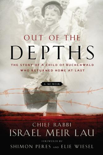 Out of the Depths: The Story of a Child of Buchenwald who Returned Home at Last